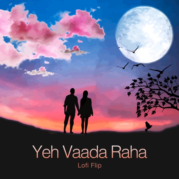 Cover artwork for Yeh Vaada Raha (Lofi Flip)