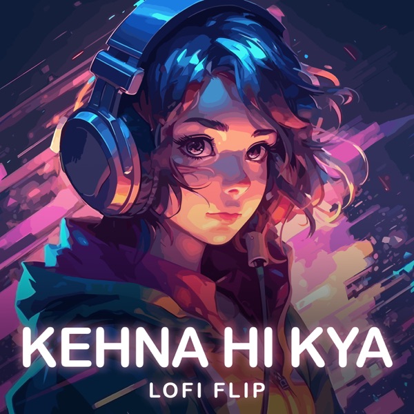 Cover artwork for Kehna Hi Kya (Lofi Flip)